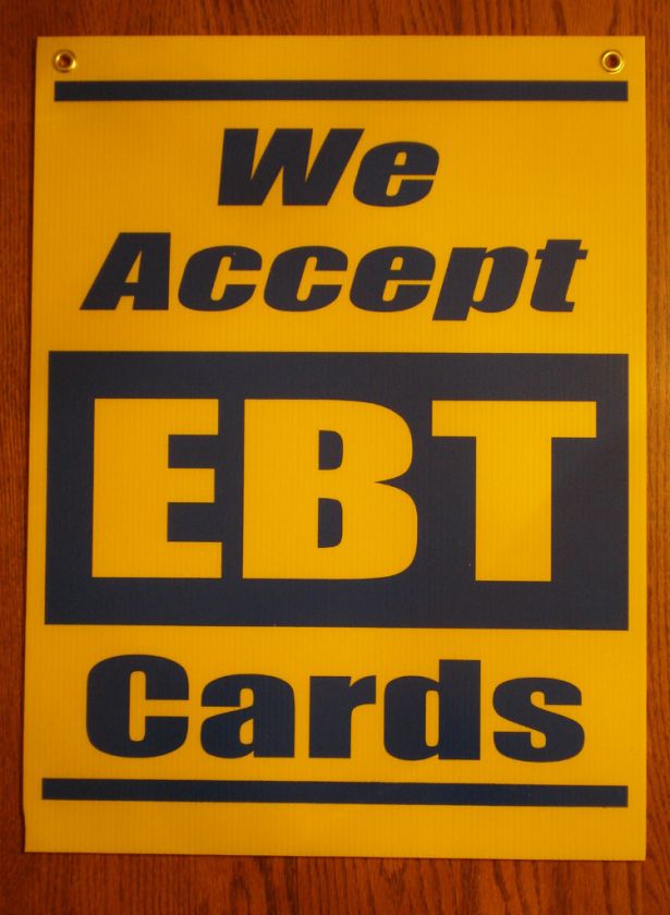 We Accept EBT Cards Coroplast Window SIGN 18 x 24 NEW Blue on Yellow 